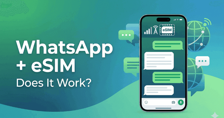 Can You Use WhatsApp with an eSIM? Everything You Need to Know